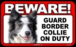 BEWARE Guard Dog on Duty Sign - Border Collie - FREE Shipping